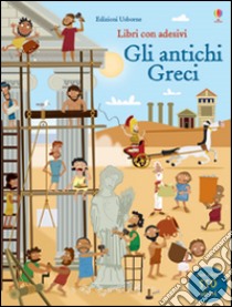 Gli antichi Greci. Con adesivi. Ediz. illustrata libro di Watt Fiona; Nicholls Paul