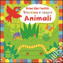 Animali. Ediz. illustrata libro di Watt Fiona; Baggott Stella