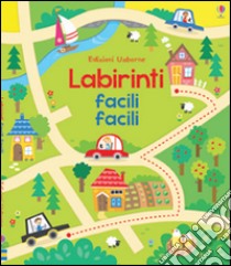 Labirinti facili facili. Giochi e passatempi. Ediz. illustrata libro di Robson Kirsteen; Golden Twomey Emily