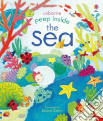 Peep inside the sea libro di Milbourne Anna