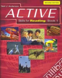 Active skills reading book. Per le Scuole superiori. Vol. 1 libro di Anderson Neil J.