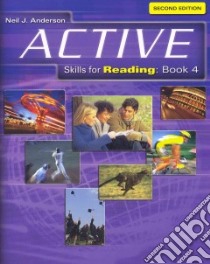 Active skills reading book. Per le Scuole superiori. Vol. 4 libro di Anderson Neil J.