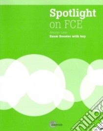 Spotlight on FCE exam booster. With key. Per le Scuole superiori. Con DVD-ROM libro di Naunton Jon, Hughes John, Lane Alastair