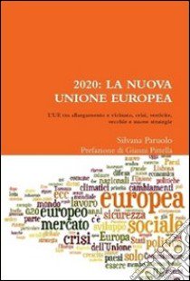 2020: La nuova Unione Europea libro di Paruolo Silvana