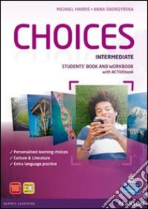 Choices. Intermediate. Student's book-Workbook. Per le Scuole superiori. Con CD Audio. Con CD-ROM. Con espansione online libro