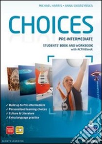 Choices. Pre-intermediate. Student's book-Workbook-Build up. Per le Scuole superiori. Con espansione online libro