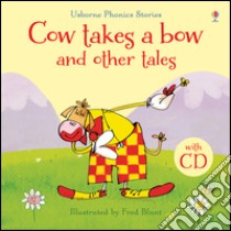 Cow takes a bow and other tales. Con CD Audio libro