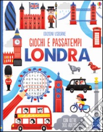 Londra. Giochi e passatempi. Ediz. illustrata libro di Bowman Lucy; Hore Rosie