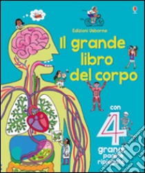 Il grande libro del corpo. Ediz. illustrata libro di Lacey Minna; Allen Peter