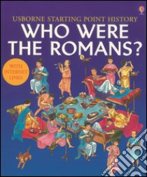 Who were the romans? libro di Roxbee Cox Phil; Spenceley Annabel