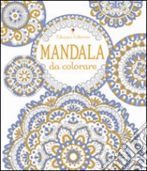 Mandala da colorare. Ediz. illustrata libro di Bone Emily; Mirtalipova Dinara