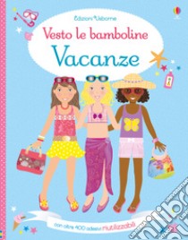 Vacanze. Con adesivi. Ediz. a colori libro di Bowman Lucy