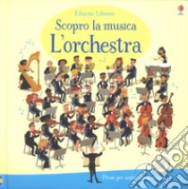L'orchestra. Ediz. a colori libro di Taplin Sam; Longcroft Sean