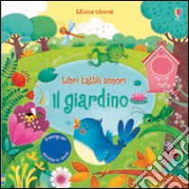 Il giardino. Ediz. illustrata libro di Taplin Sam; Iossa Federica