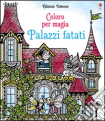 Palazzi fatati. Ediz. illustrata libro di Sims Lesley