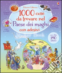 1000 cose da trovare nel paese dei maghi. Con adesivi. Ediz. illustrata libro di Doherty Gillian; Gower Teri