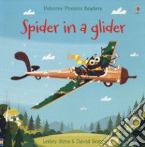 Spider in a glider. Ediz. a colori libro di Sims Lesley