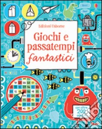 Giochi e passatempi fantastici. Ediz. illustrata libro di Harrison Erica; Gilpin Rebecca