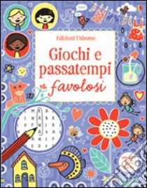 Giochi e passatempi favolosi. Con adesivi. Ediz. illustrata libro di Harrison Erica; Gilpin Rebecca