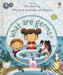 Lift the flap. What are germs? Ediz. a colori libro di Daynes Katie