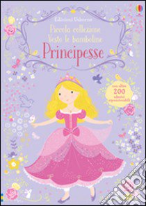 Principesse. Con adesivi. Ediz. illustrata libro di Watt Fiona