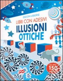 Illusioni ottiche. Con adesivi libro di Taplin Sam