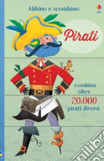 Pirati. Abbino e scombino. Ediz. illustrata libro di Taplin Sam