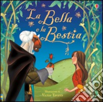 La Bella e la Bestia. Ediz. illustrata libro di Stowell Louie