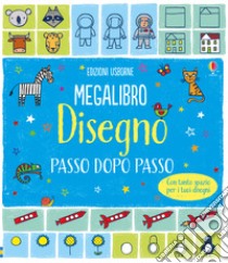 Disegno passo dopo passo. Megalibro. Ediz. illustrata libro di Watt Fiona