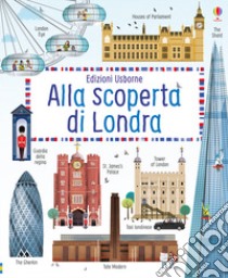 Alla scoperta di Londra. Ediz. a colori libro di Lloyd Jones Rob; Wren Jenny