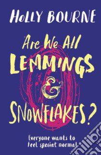 Are we all lemmings & snowflakes? libro di Bourne Holly