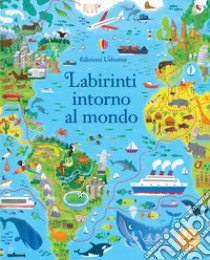 Labirinti intorno al mondo. Ediz. illustrata libro di Smith Sam