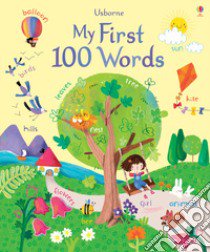 My first 100 words. Ediz. a colori libro di Brooks Felicity