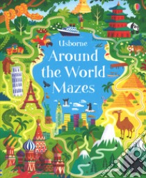 Around the world mazes. Ediz. a colori libro di Smith Sam