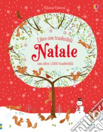 Natale. Libri con trasferibili. Ediz. a colori libro di Brooks F. (cur.); Watson H. (cur.)