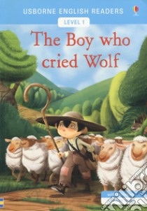 The boy who cried wolf. Level 3. Ediz. a colori libro di Mackinnon Mairi