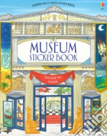 Usborne doll's house sticker books. Museum sticker book. Ediz. a colori libro di Reid Struan