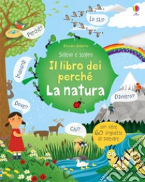 La natura. Il libro dei perché libro di Daynes Katie