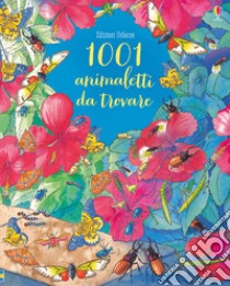 1001 animaletti da trovare. Ediz. a colori libro di Helbrough Emma; Davidson Susanna