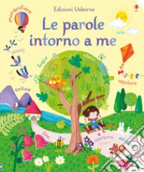 Le parole intorno a me in inglese. Ediz. a colori libro di Brooks Felicity