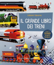 Il grande libro dei treni. Ediz. a colori libro di Cullis Megan