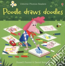 Poodle draws doodles. Ediz. a colori libro di Punter Russell