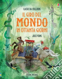 Il giro del mondo in 80 giorni. Ediz. a colori libro di Verne Jules