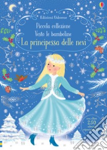 La principessa delle nevi. Con adesivi libro di Watt Fiona