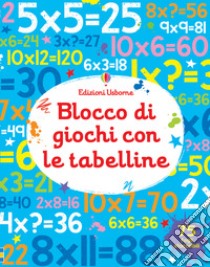 Blocco di giochi con le tabelline. Ediz. a colori libro di Smith Sam; Tomlins Karen; Laird Gregor