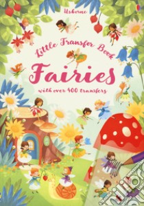 Little transfer book fairies. Ediz. a colori libro di Wheatley Abigail