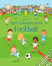 Football. First colouring book. Ediz. a colori libro di Taplin Sam