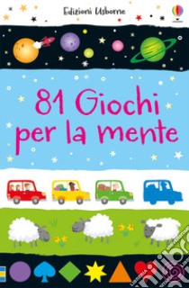 81 giochi per la mente. Ediz. a colori libro di Khan Sarah