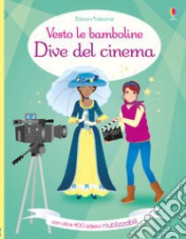 Dive del cinema. Vesto le bamboline. Con adesivi. Ediz. a colori libro di Watt Fiona; Baggott Stella