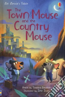 The town mouse and the country mouse. Ediz. a colori libro di Davidson Susanna